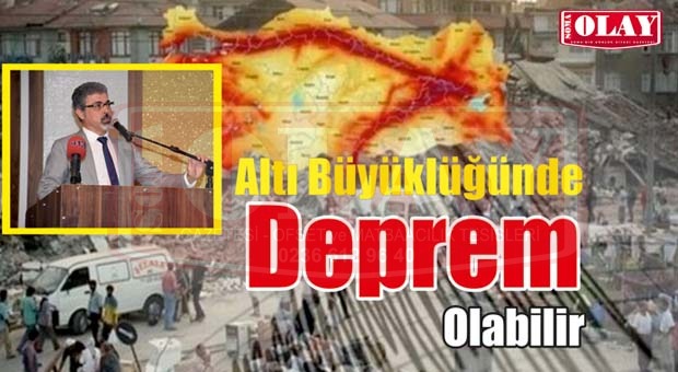 6 ŞİDDETİNDE DEPREM UYARISI
