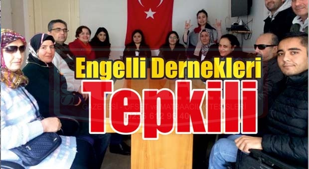 Engelli Derneklerinden Tepki