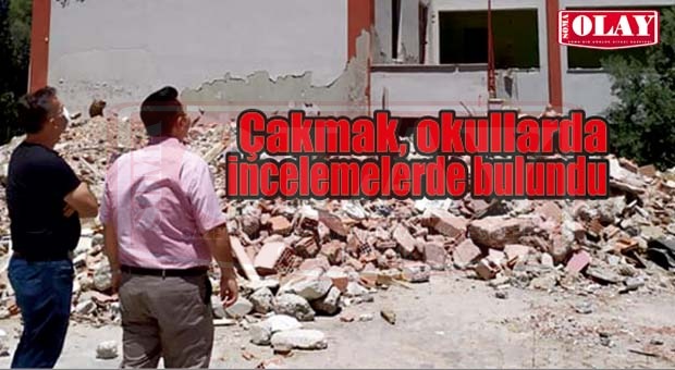 Çakmak, okullarda incelemelerde bulundu
