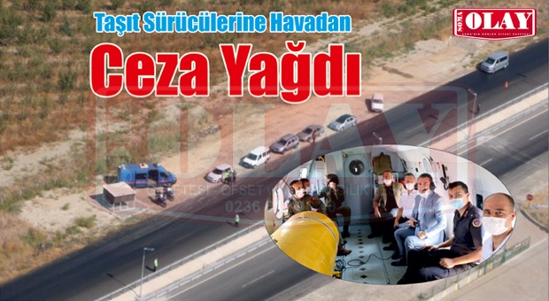 HAVADAN DENETİMDE İKİ SAATTE 30 CEZA
