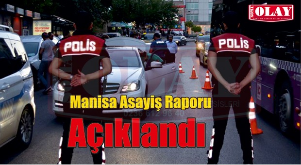 MANİSA’NIN ASAYİŞ RAPORU