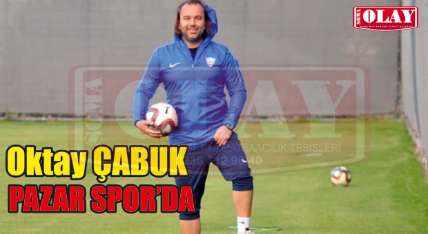 Oktay Çabuk Pazarspor’da