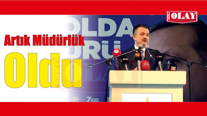 Şeflikti, artık müdürlük oldu