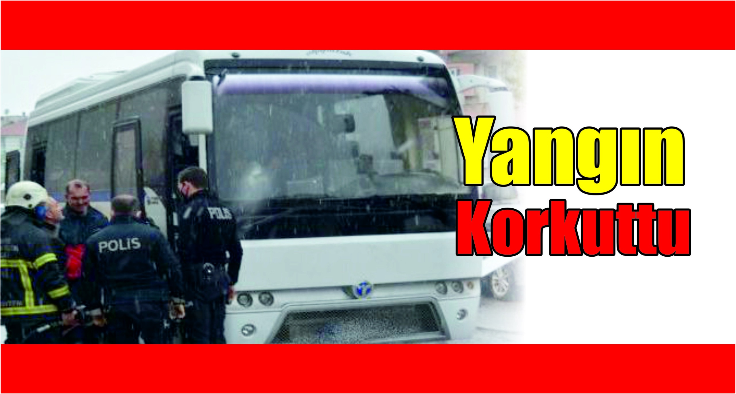 Servis otobüsünde ki yangını korkuttu