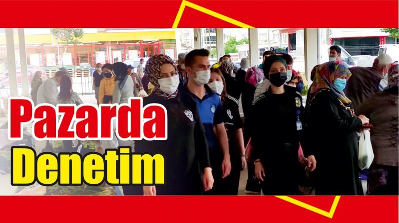 SOMA BELEDİYESİ ZABITALARINDAN PAZARLARDA SIKI DENETİM