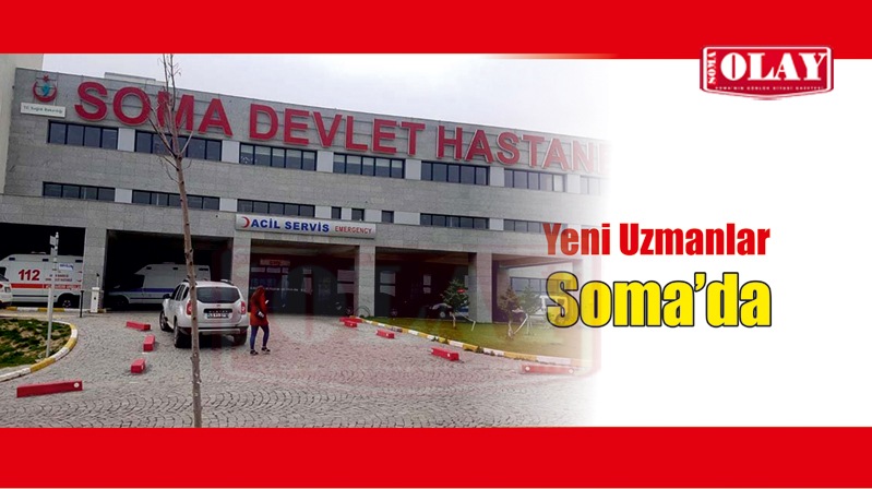 Soma Devlet Hastanesi’ne 6 uzman doktor