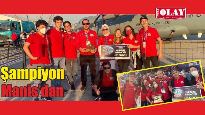 TEKNOFEST 2021 ŞAMPİYONU MANİSA’DAN