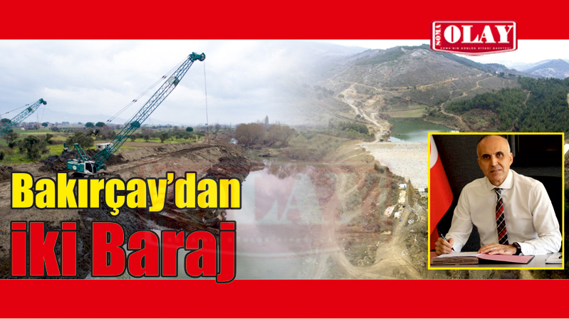 Bakırçay’dan 2 baraj çıktı