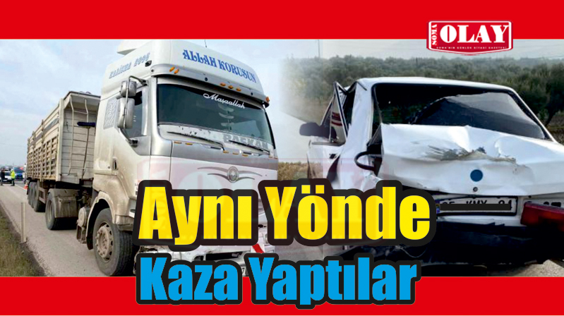 Otomobil ile Tır çarpıştı