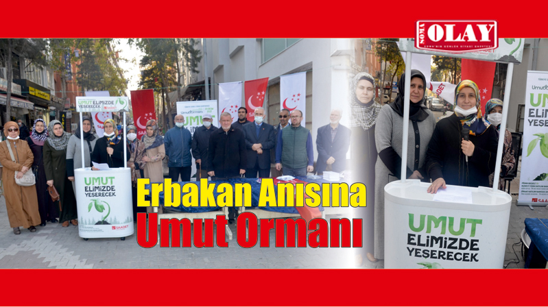 NECMETTİN ERBAKAN -UMUT ORMANI İÇİN FİDAN KAMPANYASI