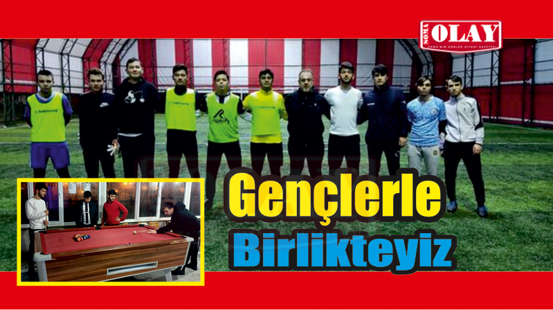GENÇLERİN YANINDAYIZ