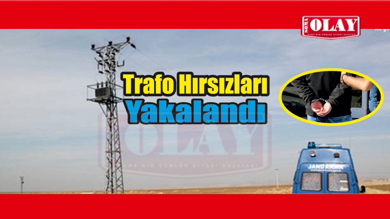 Trafo hırsızları tutuklandı
