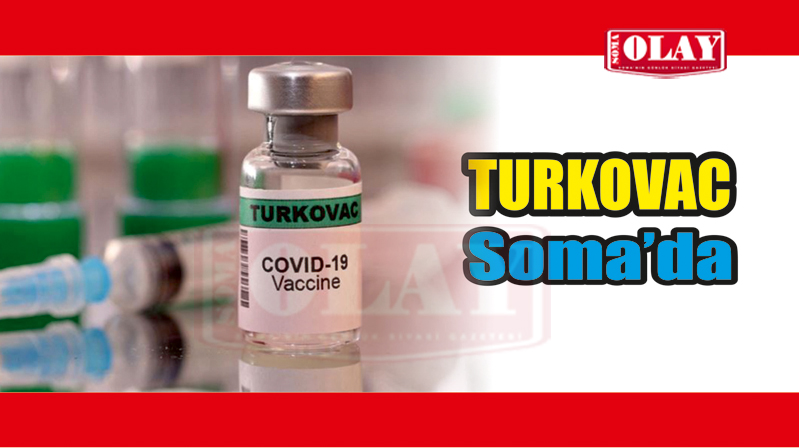 TURKOVAC AŞISI SOMA’DA UYGULANIYOR