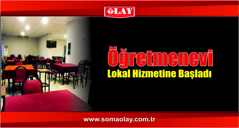 Soma Öğretmenevi Lokali Hizmette