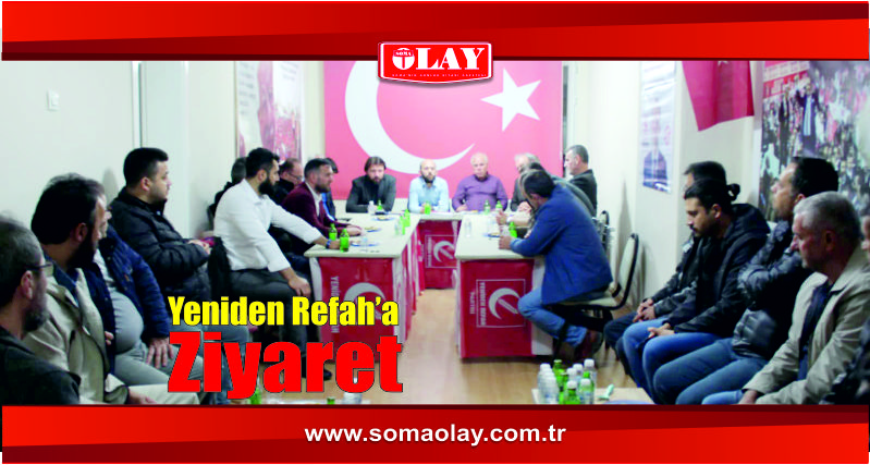 YENİDEN REFAH PARTİSİ SOMA İLÇE TEŞKİLATINA ZİYARET