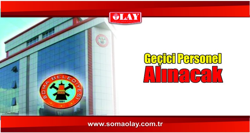 Soma Belediyesi geçici işçi alacak