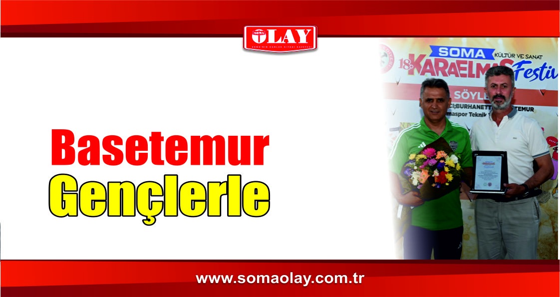 Basetemur gençlerle buluştu
