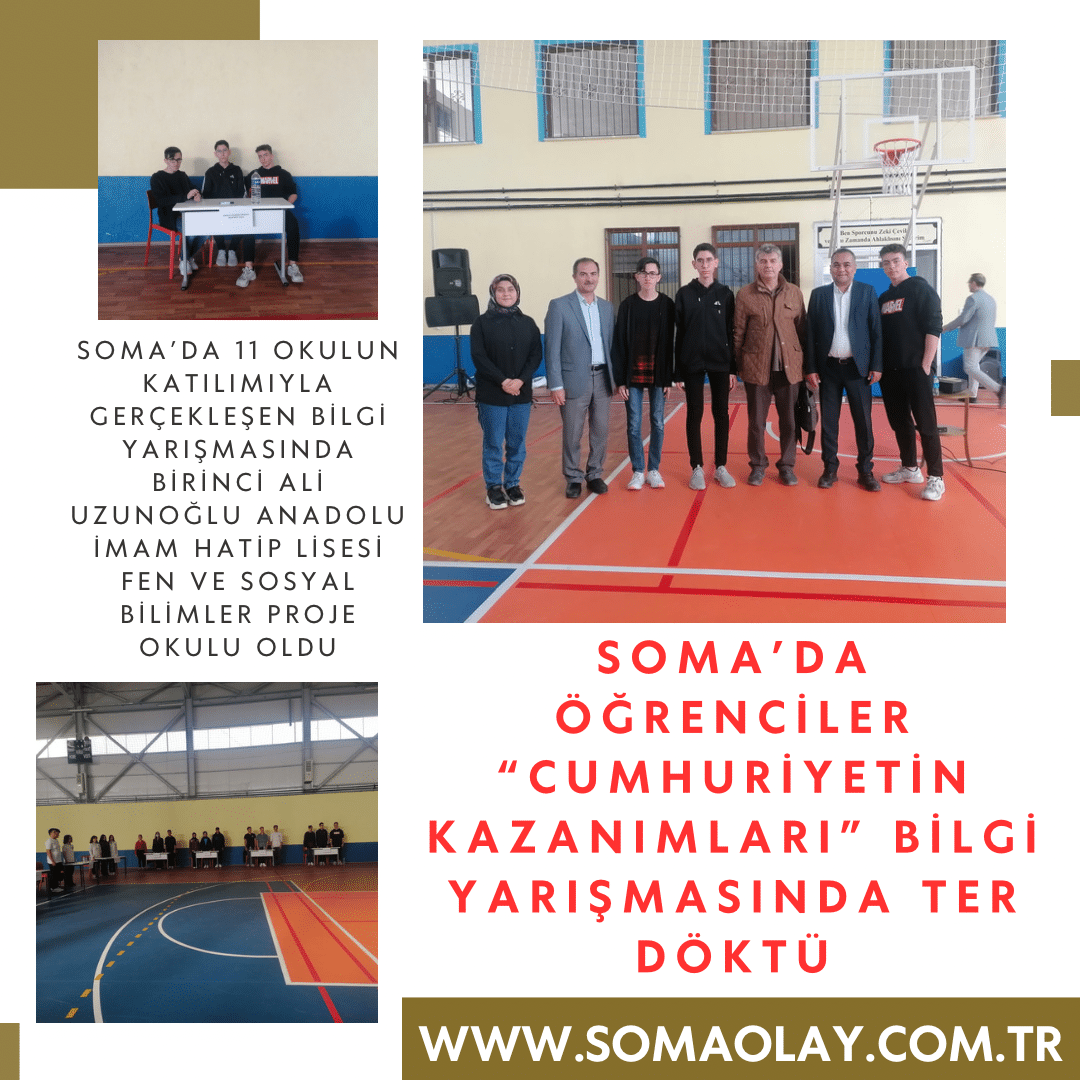 SOMA’DA ÖĞRENCİLER “CUMHURİYETİN KAZANIMLARI” BİLGİ YARIŞMASINDA TER DÖKTÜ