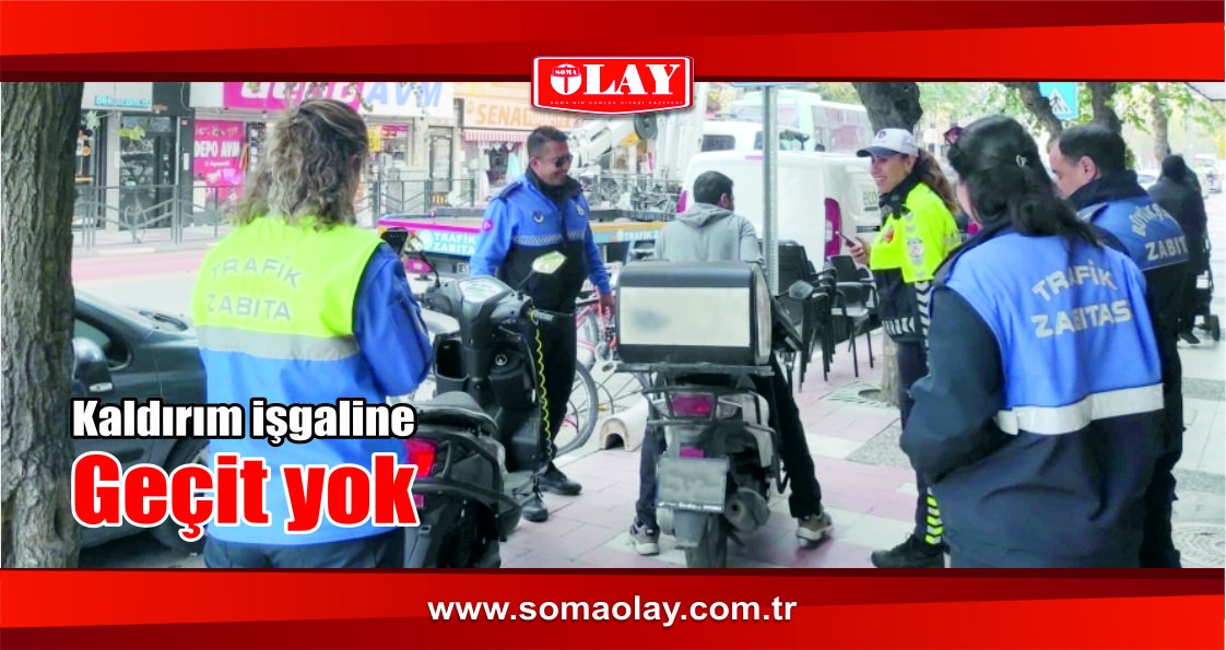 KALDIRIM İŞGALİNE GEÇİT YOK