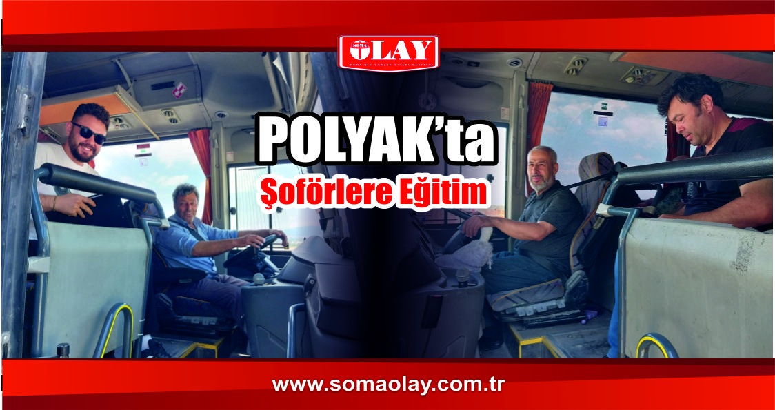 POLYAK ŞOFÖRLERE EĞİTİM VERDİ
