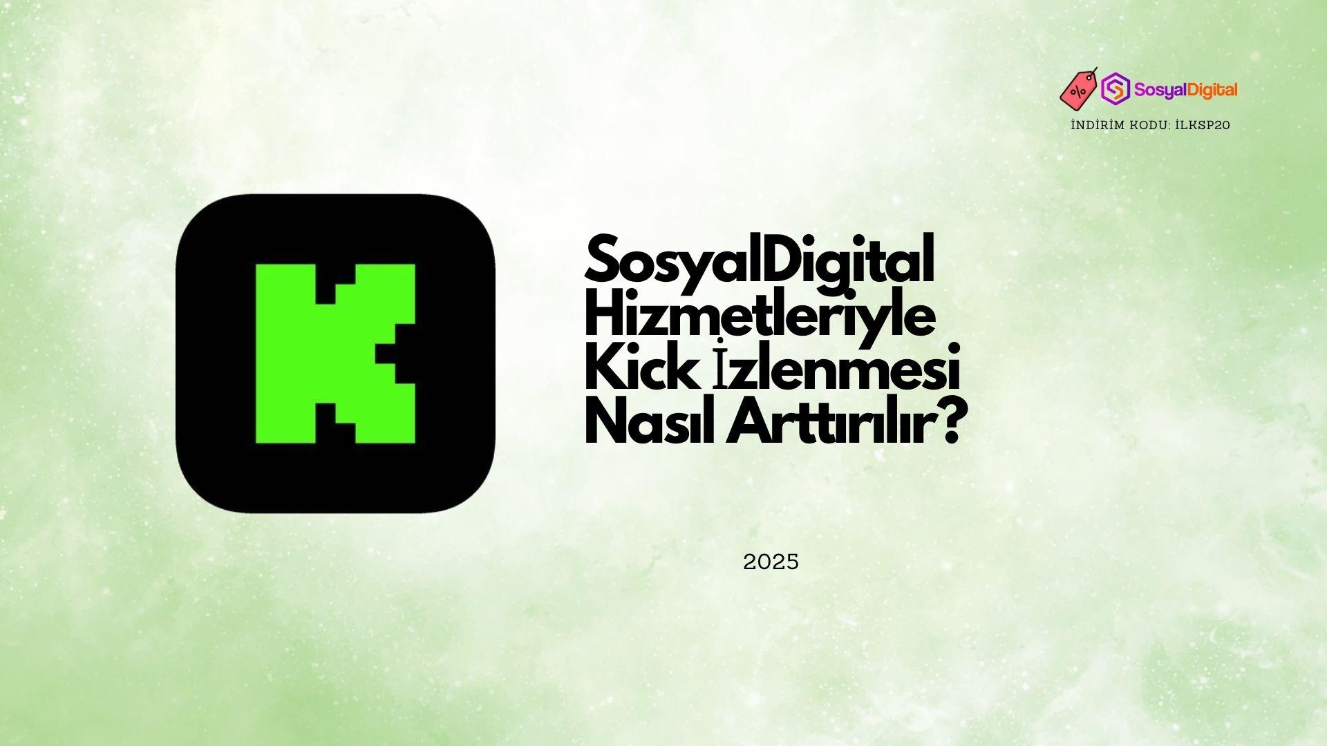 SosyalDigital Hizmetleriyle Kick İzlenmesi Nasıl Arttırılır?